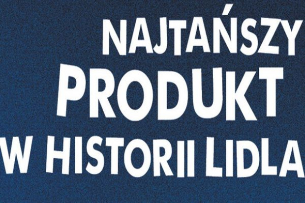 fot. za lidl.pl "Najtańszy produkt w historii Lidla" najatrakcyjniejszą formą promocji?
