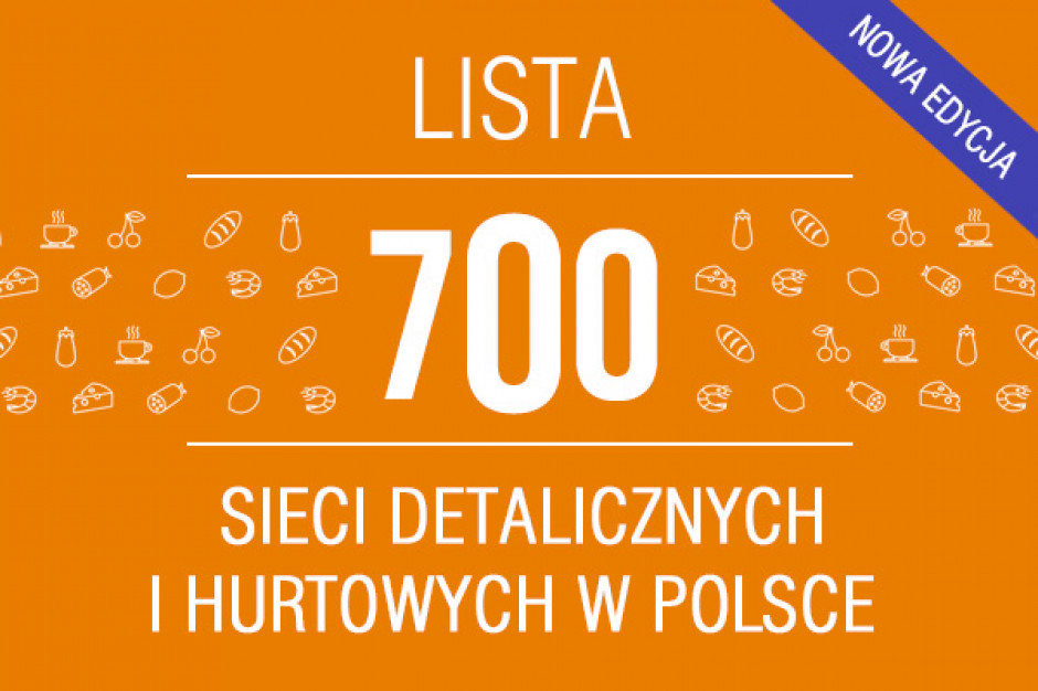 Lista 700 sieci detalicznych i hurtowych w Polsce - nowa edycja