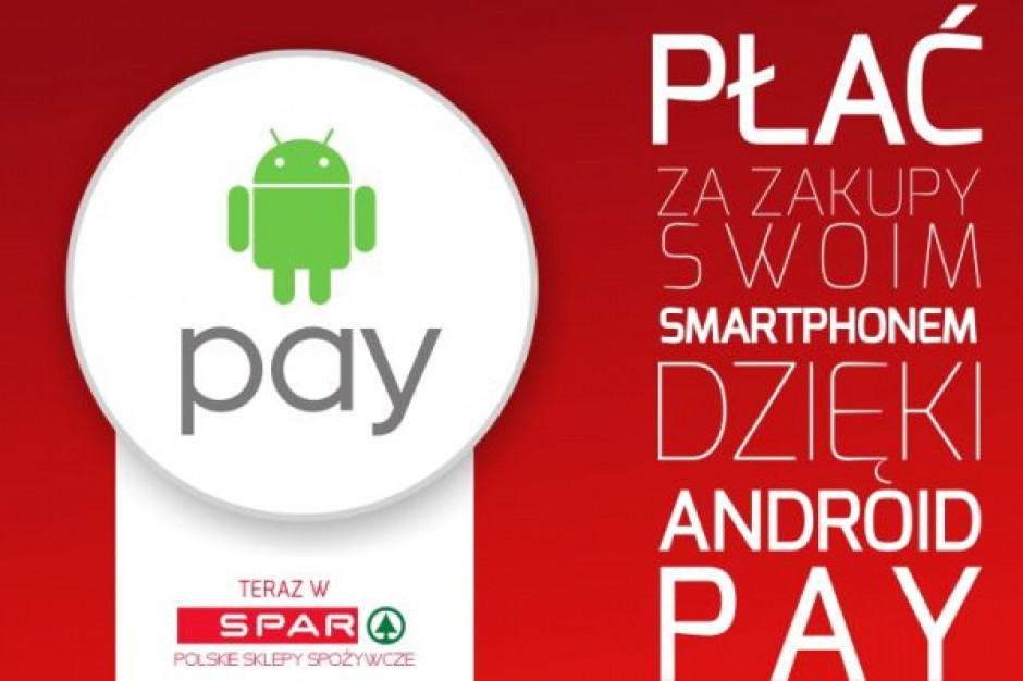 SPAR Polska partnerem wdrożenia Android Pay firmy Google