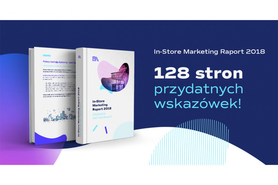 Bezpłatny In-Store Marketing Raport 2018. Niezbędnik sieci handlowych już dostępny do pobrania