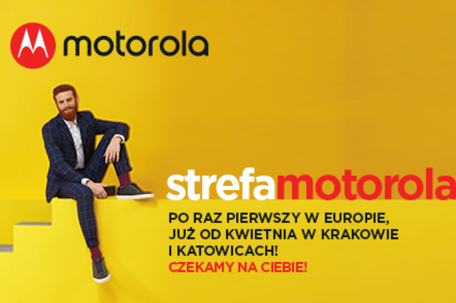 Fot. materiały prasowe Pierwsze w Europie Strefy Motorola zostaną otwarte w Polsce