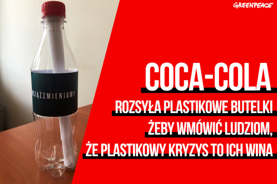 Zdjęcia za Greenpeace Polska/Facebook Greenpeace krytykuje akcję Coca-Coli: Recykling to bajka