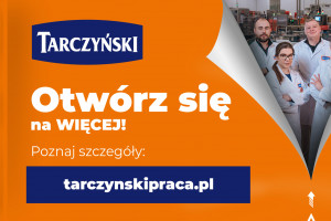 Tarczyński z nową kampanią wizerunkową. Ma przyciągnąć kandydatów do pracy