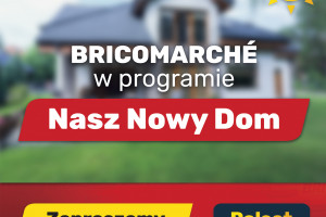 Bricomarché głównym sponsorem programu „Nasz Nowy Dom”